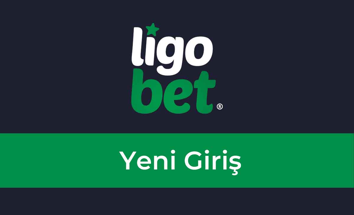 Ligobet Yeni Giriş